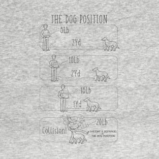 The dog position T-Shirt